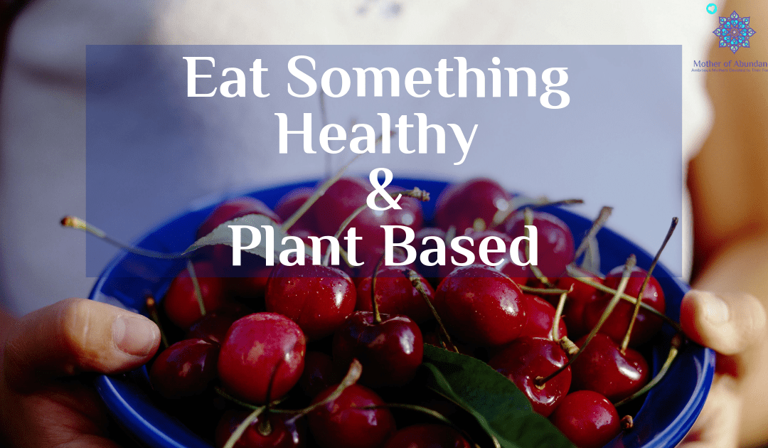 Eat Something Healthy & Plant Based