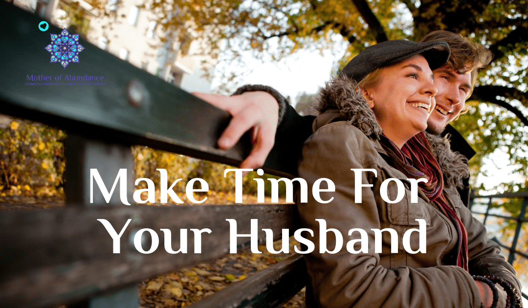 Make Time For Your Husband
