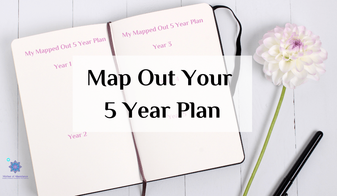 Map Out Your Five Year Plan