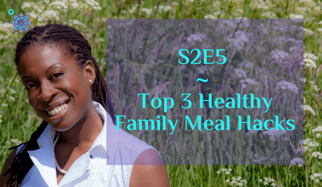 Top 3 Healthy Family Meal Hacks
