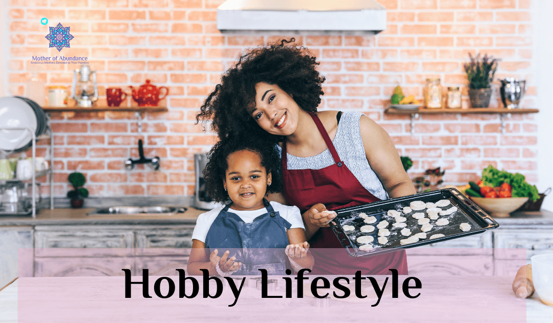 The Hobby Lifestyle:  What It Is And Why You Should Try It